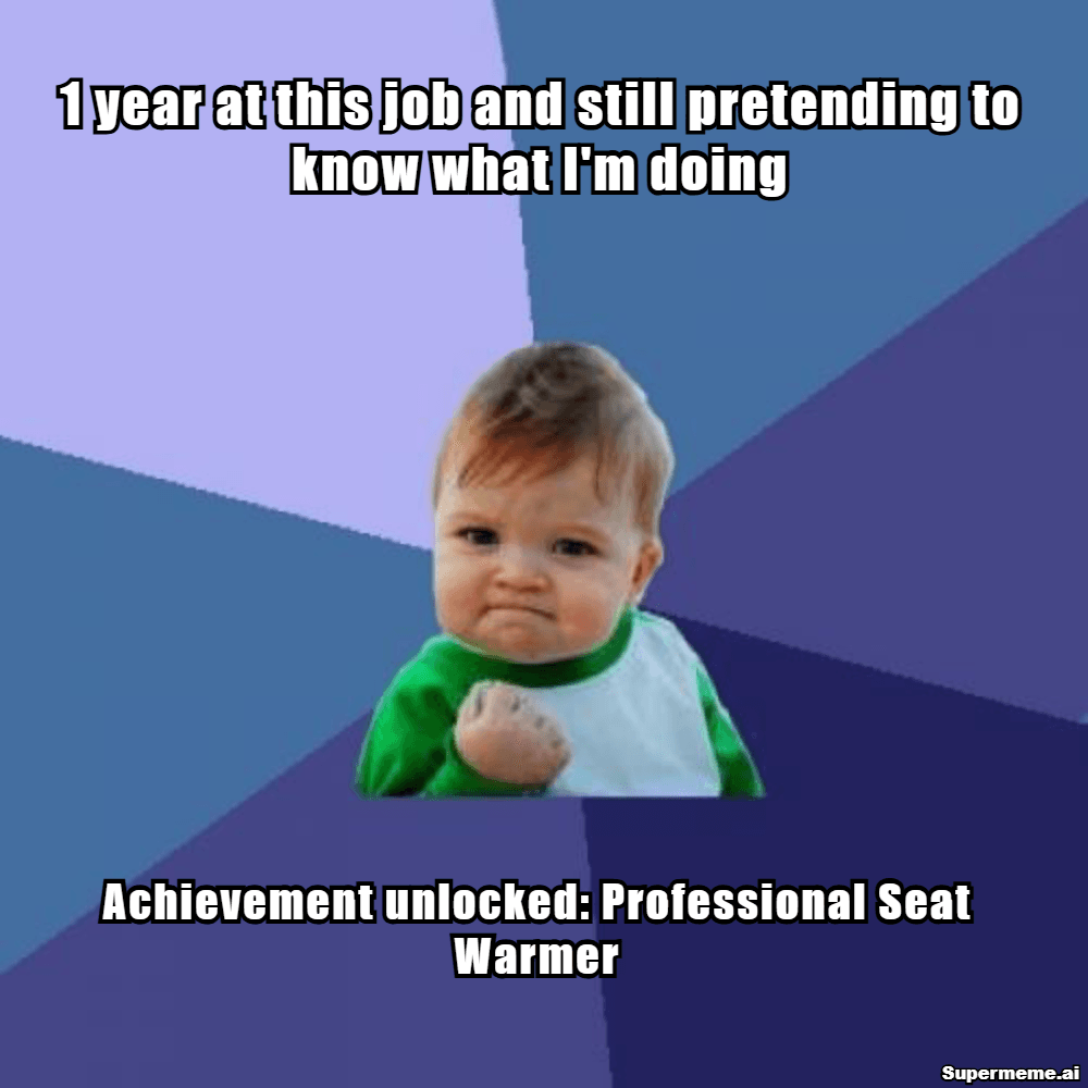 Funny 1 year work anniversary meme 9