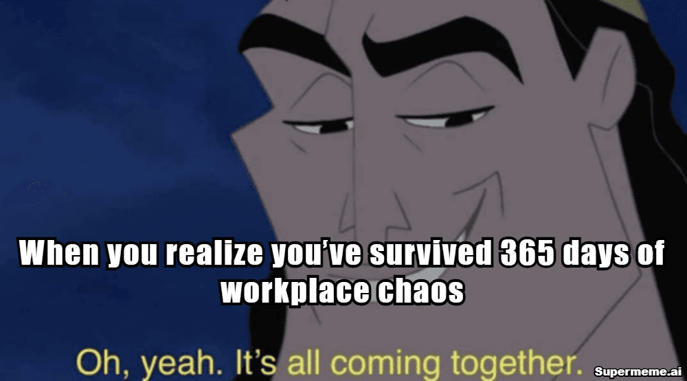 Kronk smirks beneath text about surviving 365 days of workplace chaos on a first work anniversary