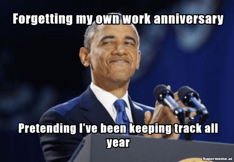 Funny 1 year work anniversary meme 10