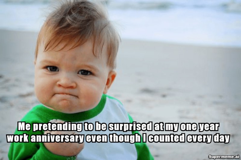 Funny 1 year work anniversary meme 11