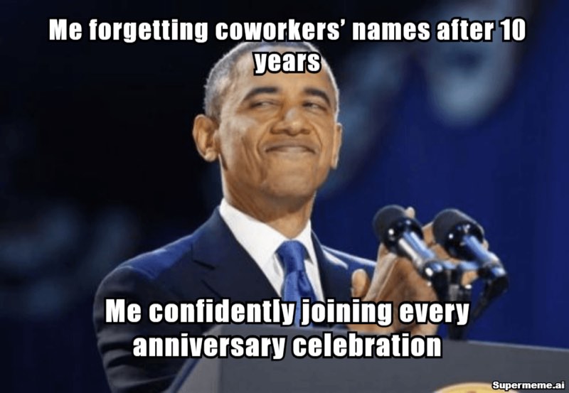 Funny 10 year work anniversary meme 10