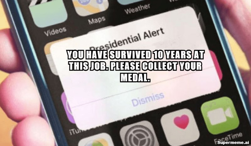 Funny 10 year work anniversary meme 13