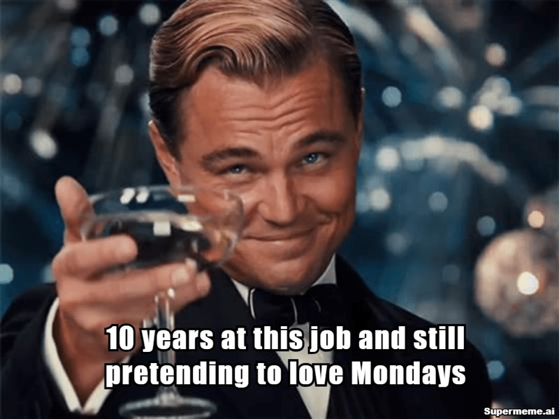 Funny 10 year work anniversary meme 3