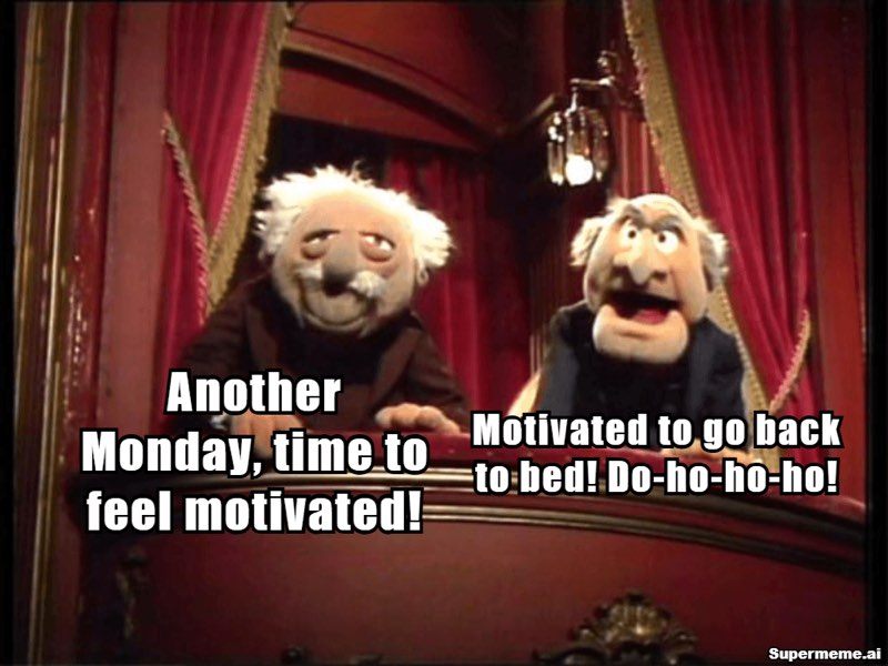 Funny monday motivation meme 9