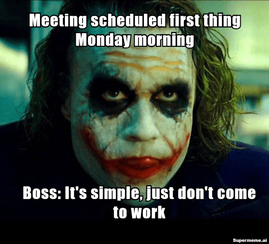 Monday Work meme: The only Monday-morning meeting solution anyone actually wants to hear.
