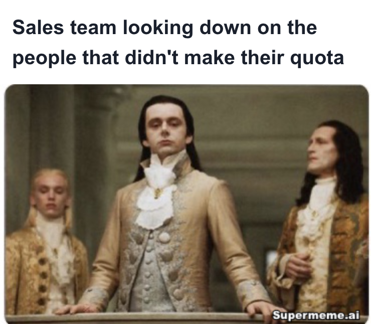 Sales meme: Sales team looking down on the people that didn't make their quota