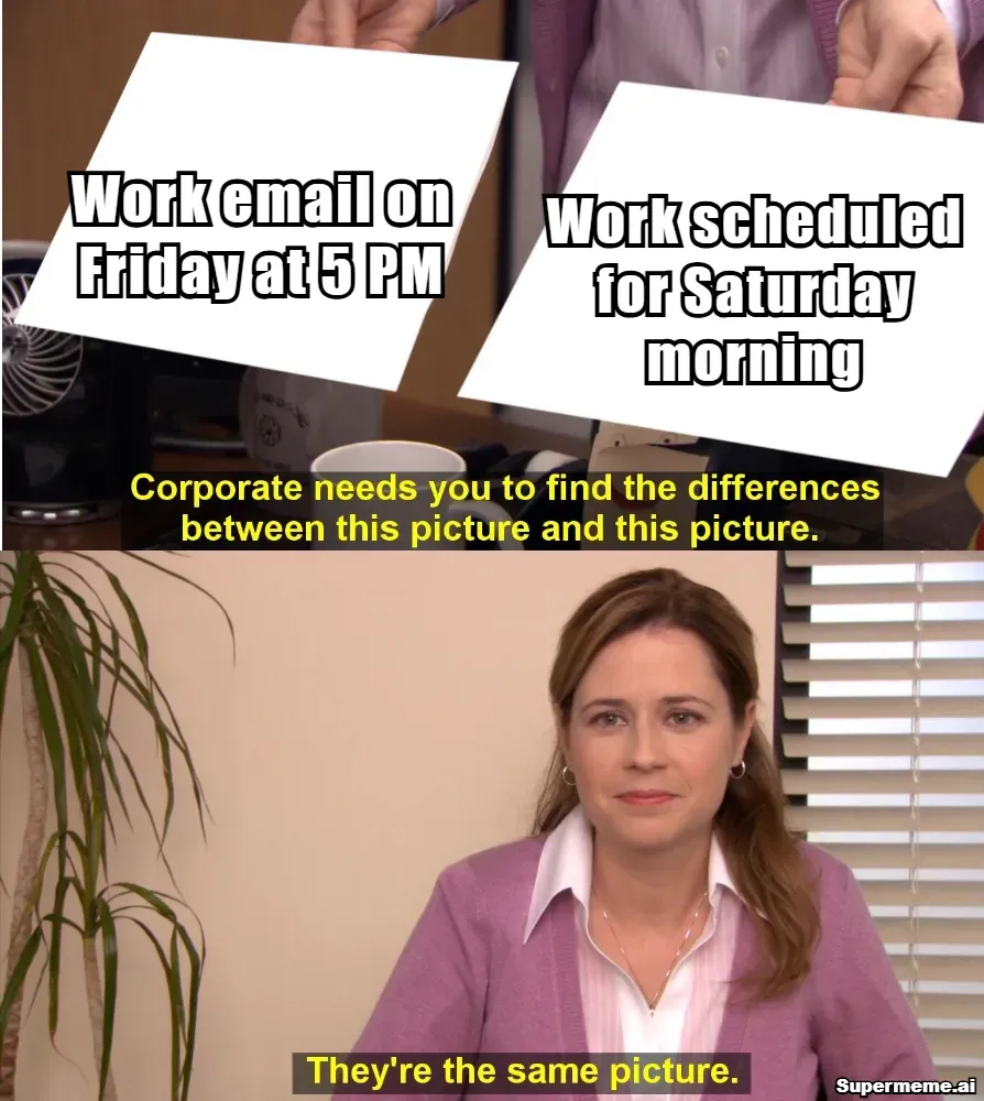 Funny saturday work meme 2