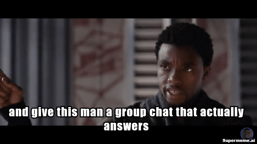 Man gesturing emphatically with the demand to give him a group chat that actually answers