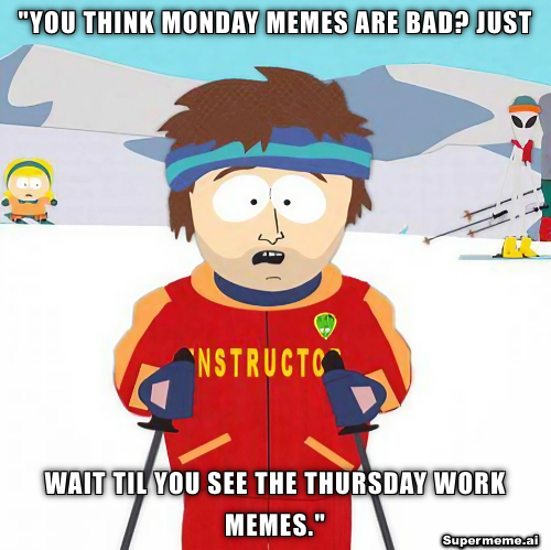 Funny thursday work meme 6