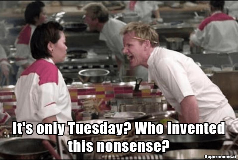 Funny tuesday work meme 10