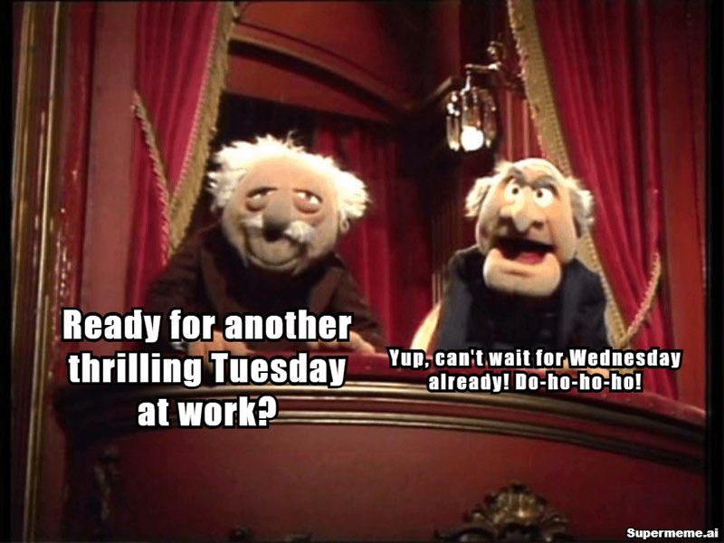 Funny tuesday work meme 8