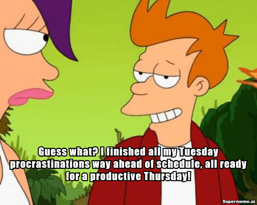 Fry tells Leela he finished Tuesday's procrastination early and is ready for a productive Thursday